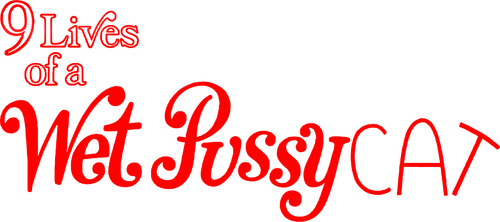 9 Lives of a Wet Pussy