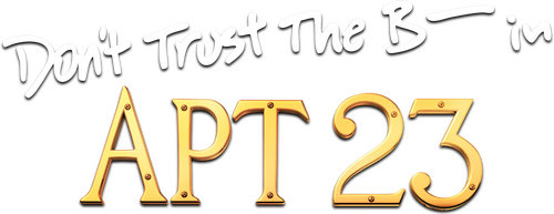 Don't Trust the B---- in Apartment 23