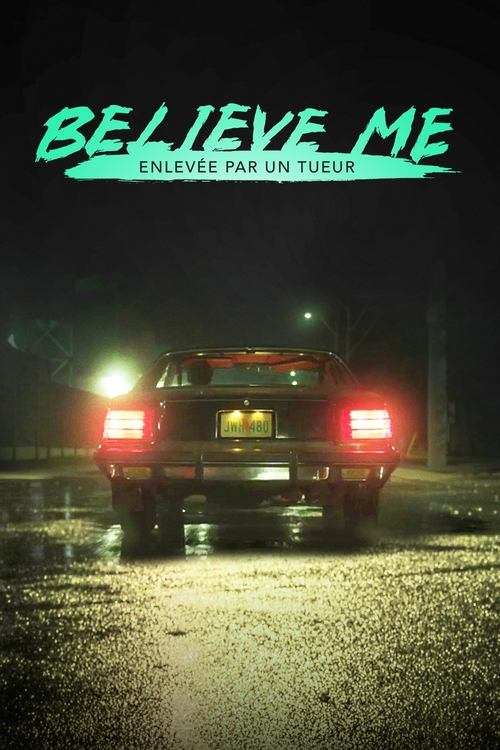 Poster image du film Believe Me : Enlevée par un tueur Believe Me : Enlevée par un tueur
