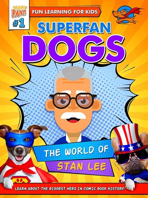 Superfan Dogs The World Of Stan Lee