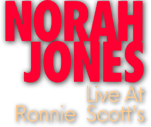 Norah Jones: Live at Ronnie Scott's