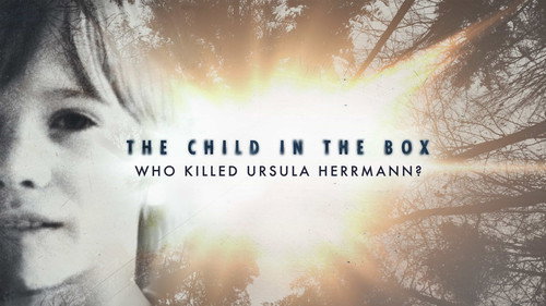 The Child in the Box: Who Killed Ursula Herrmann