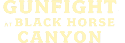 Gunfight at Black Horses Canyon