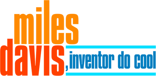 Miles Davis, Inventor do Cool - Logo 3