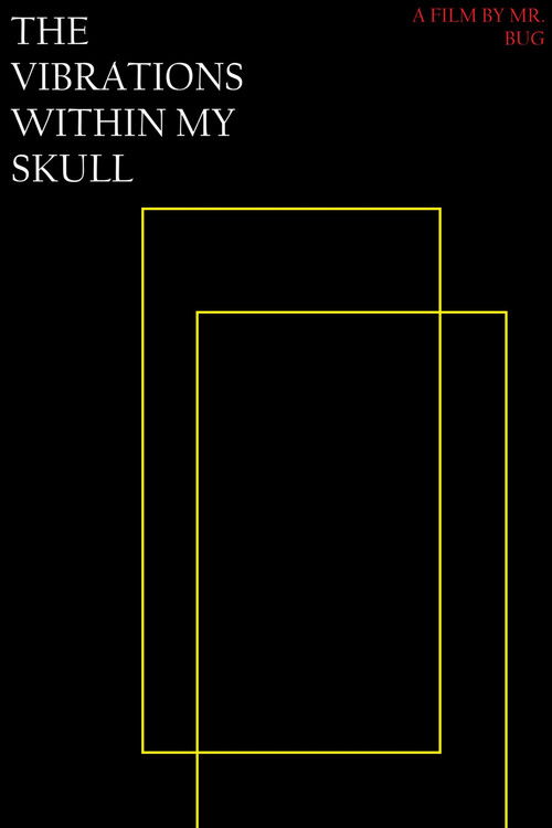 THE VIBRATIONS WITHIN MY SKULL poster