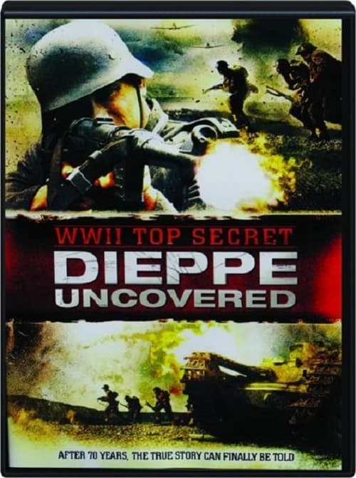 WWII Top Secret: Dieppe Uncovered poster