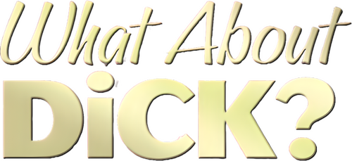 What About Dick?