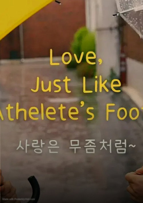 Love, Just Like Athlete’s Foot