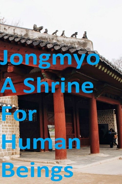 Jongmyo: A Shrine For Human Beings 2008