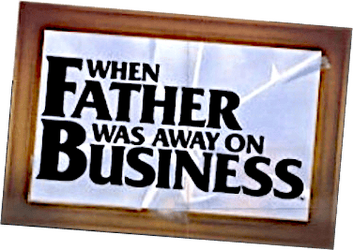 When Father Was Away on Business