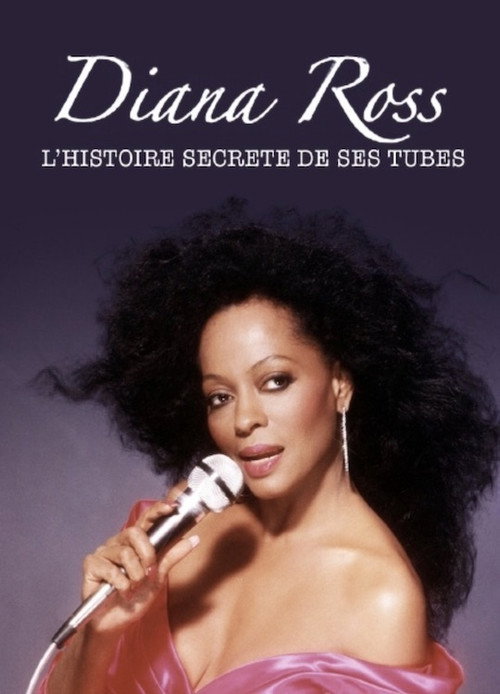 Diana Ross - L'Histoire Secrète de ses Tubes