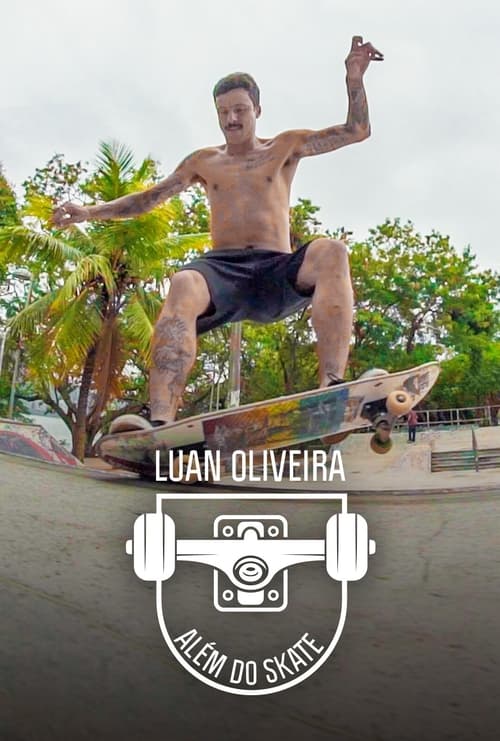 Poster Luan Oliveira: Além Do Skate