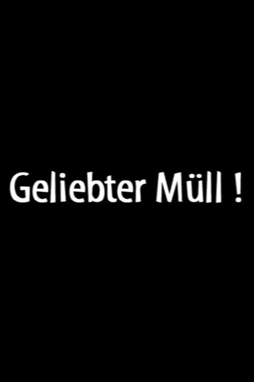 Geliebter Müll! (2001)