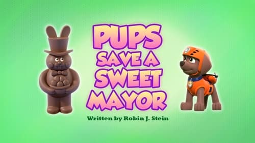 PAW Patrol - Season 7 - Episode 40: Pups Save a Sweet Mayor