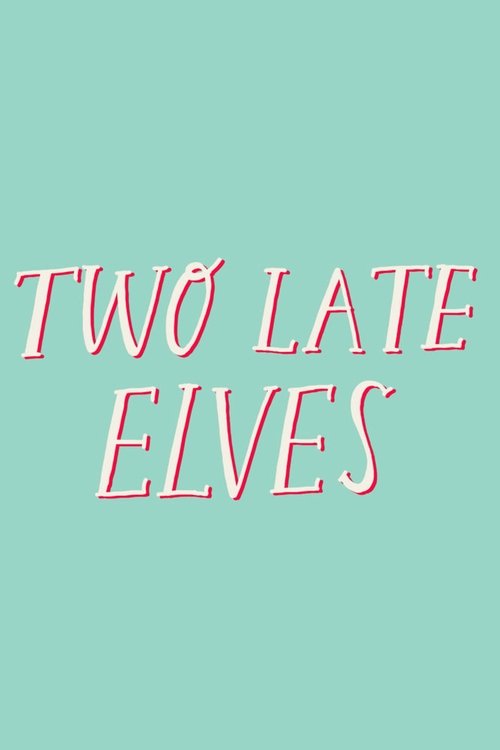 Poster Two Late Elves 2018