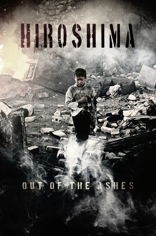 Hiroshima: Out of the Ashes