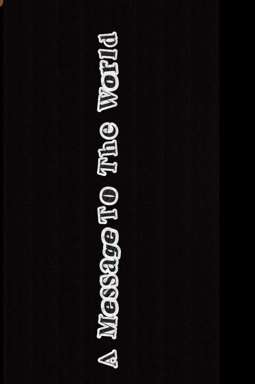 A Message To The World