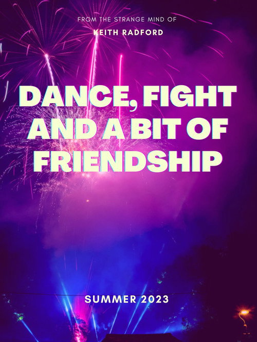 Dance, Fight and a bit of Friendship