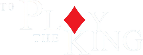To Play the King