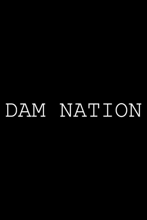 Dam Nation (2020)