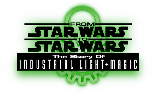 From Star Wars to Star Wars: The Story of Industrial Light & Magic