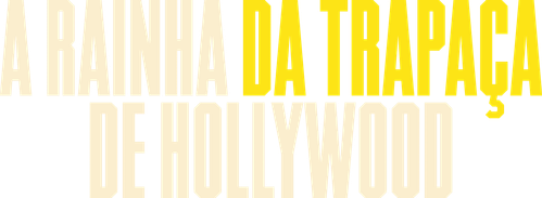 A Rainha da Trapaça de Hollywood