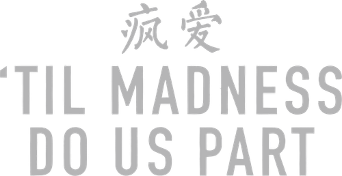 'Til Madness Do Us Part