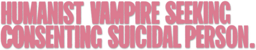 Vampire humaniste cherche suicidaire consentant