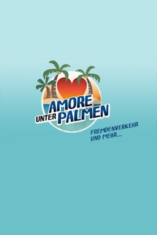Amore unter Palmen - Fremdenverkehr und mehr