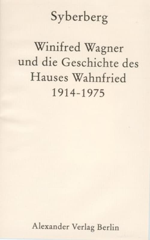Winifred Wagner und die Geschichte des Hauses Wahnfried von 1914-1975 1978