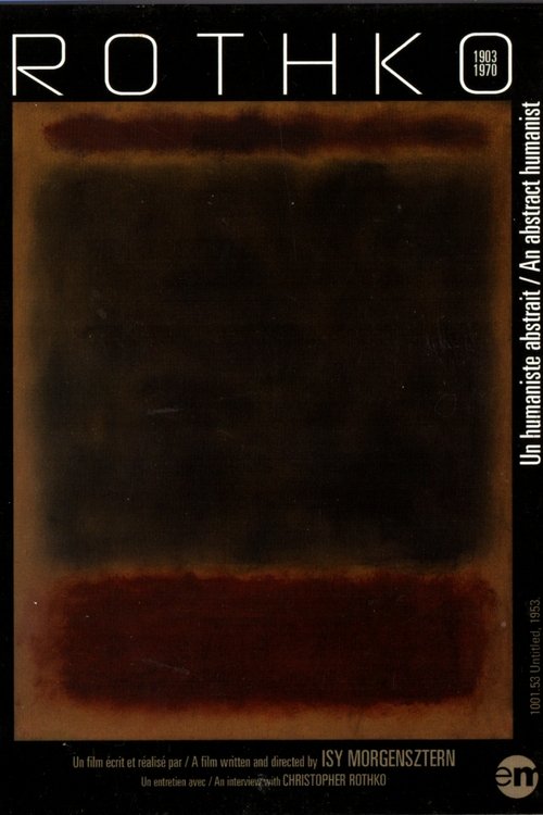 Mark Rothko (1903-1970) : un humaniste abstrait (2003)