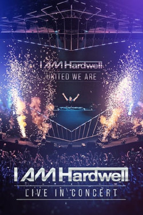 I Am Hardwell United we are Live At Ziggo Dome movie poster player