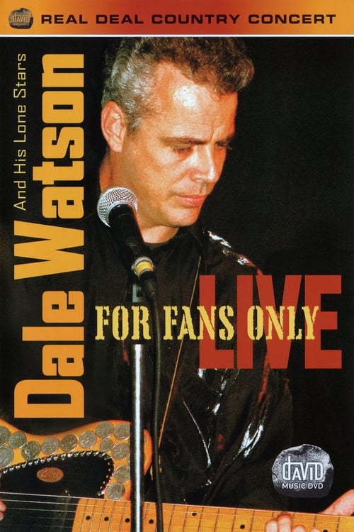 Dale Watson And His Lone Stars: For Fans Only Live