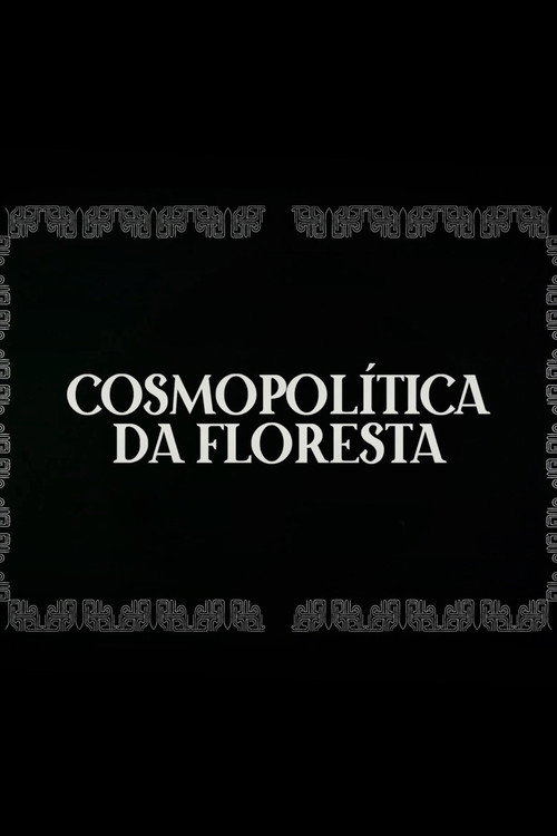 Cosmopolitics of the Forest