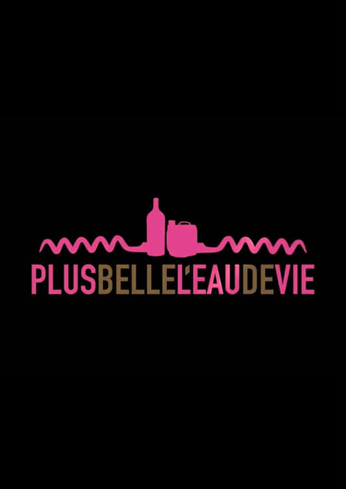 Plus belle l'eau de vie (2021)