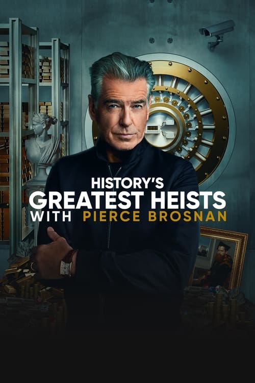 History's Greatest Heists with Pierce Brosnan