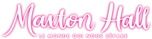 MAXTON HALL : LE MONDE QUI NOUS SÉPARE
