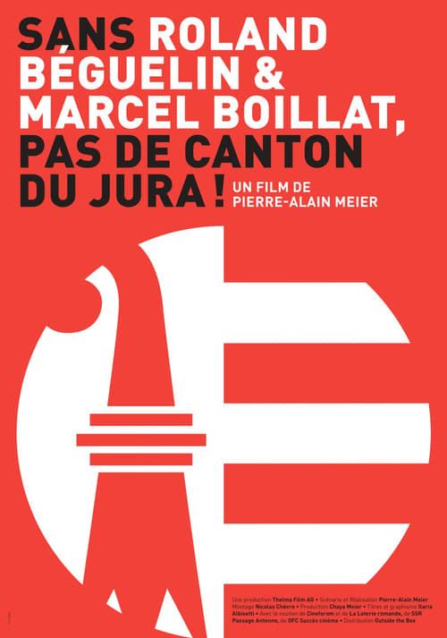 Sans Roland Béguelin et Marcel Boillat, pas de Canton du Jura !