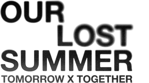 TOMORROW X TOGETHER: OUR LOST SUMMER