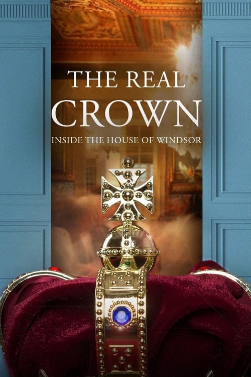 Poster The Real Crown: Inside the House of Windsor