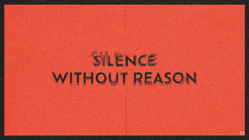 Silence Without Reason