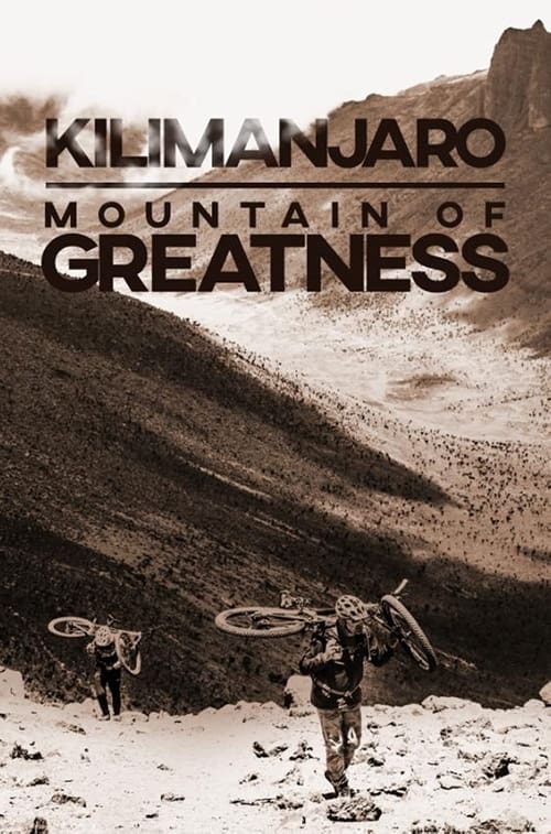 Poster Kilimanjaro: Mountain of Greatness 2018