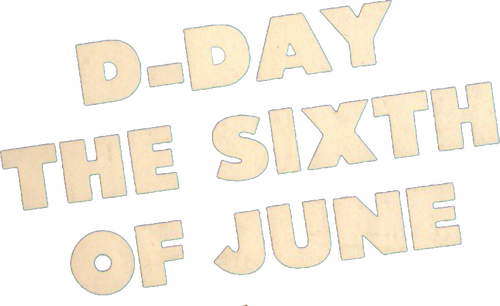 D-Day the Sixth of June