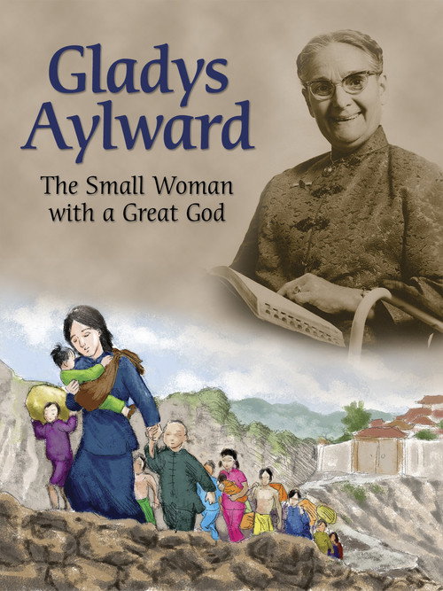 Gladys Aylward: Small Woman With a Great God