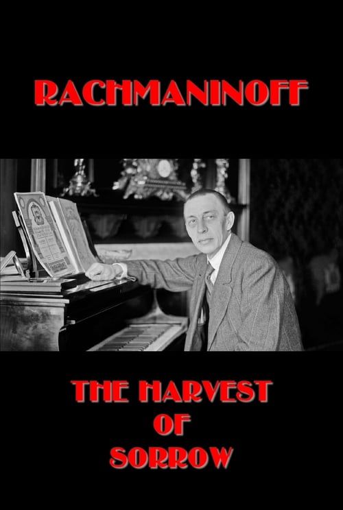Rachmaninoff: The Harvest of Sorrow
