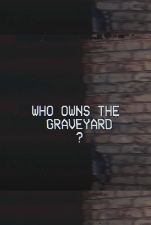Who Owns The Graveyard