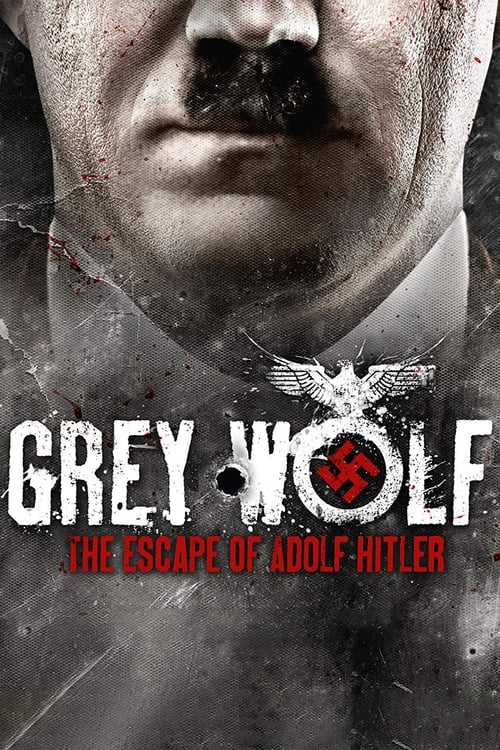 Grey Wolf: The Escape of Adolf Hitler 2014