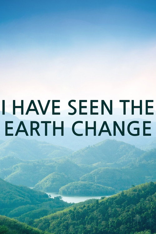 I Have Seen the Earth Change (2010) poster