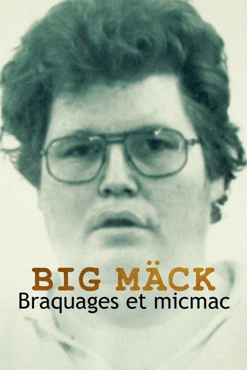Poster image du film Big Mäck : Braquages et micmac Big Mäck : Braquages et micmac