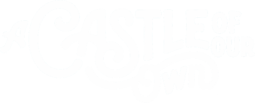 A Castle of Our Own